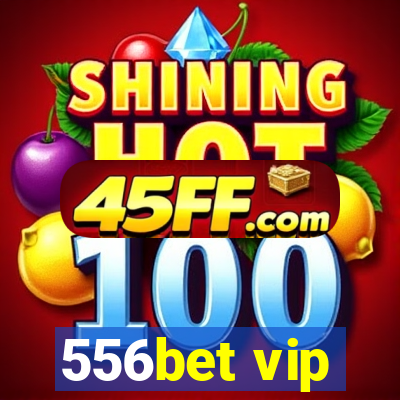 556bet vip